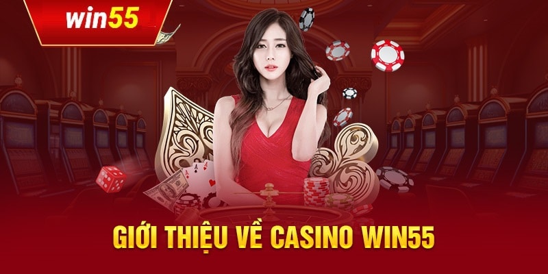 Giới thiệu về sảnh casino tại WIN55